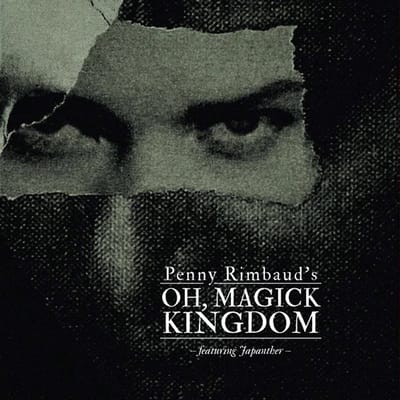 Penny Rimbaud Ft. Japanther - Oh, Magic Kingdom (CD)