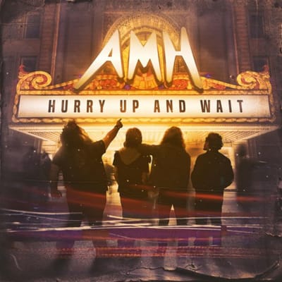 Hurry Up And Wait - Amh
