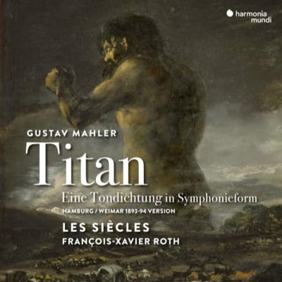Les Siècles, François-Xavier Roth - Mahler: Der Titan (Eine Tondichtung In Symphonieform) (CD)