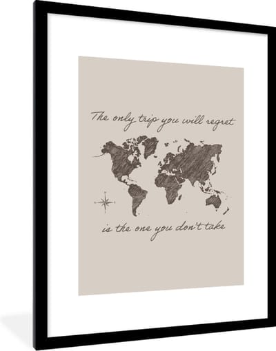 Fotolijst incl. Poster - Spreuken - Quotes - The only trip you will regret is the one you don't take - Wereld - 60x80 cm - Posterlijst