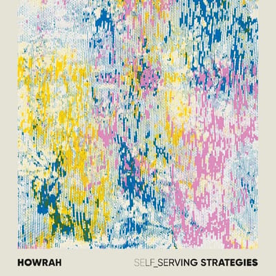 Howrah - Self_Serving Strategies (LP) (Coloured Vinyl)