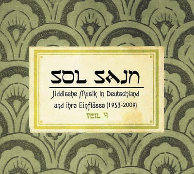 Sol Sajn: Jiddische Musik In Deutschland Und Ihre Einflüsse (1953-2009)