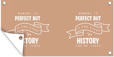 Schuttingposter Geschiedenis - Studie - History - Quotes - 200x100 cm - Tuindoek
