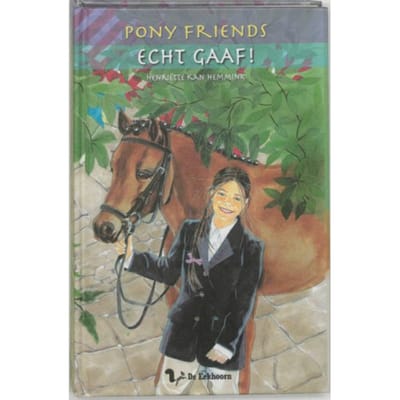 Echt Gaaf! - Pony Friends - H. Kan Hemmink