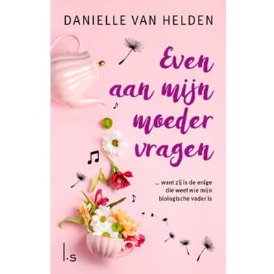 Even Aan Mijn Moeder Vragen - Danielle van Helden