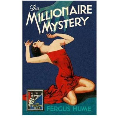 The Millionaire Mystery - Fergus Hume