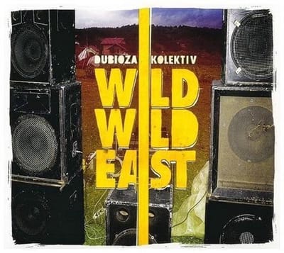 Dubiosa Kolektiv - Wild Wild East (CD)