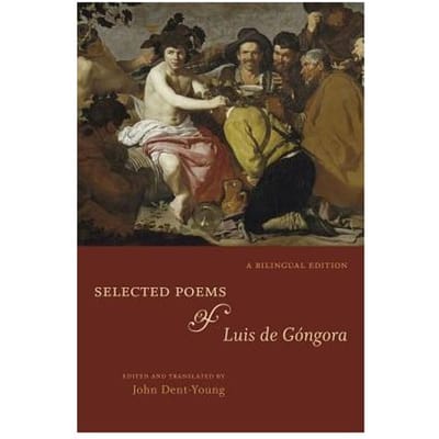 Selected Poems Of Luis De Gongora - Luis de Gongora