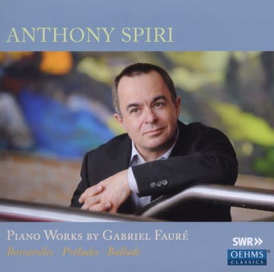 Anthony Spiri - Piano Works By Gabriel Fauré (Barcarolles | Préludes | Ballade) (CD)