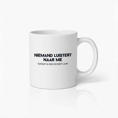 Grappige Nederlandse Tekstmok – 'Niemand Luistert Naar Me Totdat Ik Een Scheet Laat' – Humoristische Koffiebeker voor Dagelijks Gebruik