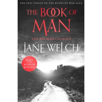 The Broken Chalice - Runes Of War: The Book Of Man - Welch, Jane