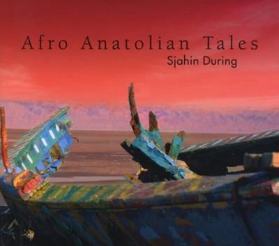 Sjahin During - Afro Anatolian Tales (CD)
