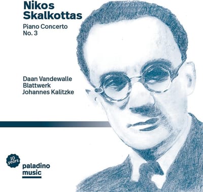 Daan Vandewalle & Blattwerk & Johannes Kalitzke - Nikos Skalkottas: Piano Concerto No. 3 (CD)