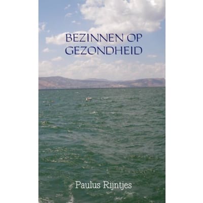 Bezinnen Op Gezondheid - Paulus Rijntjes
