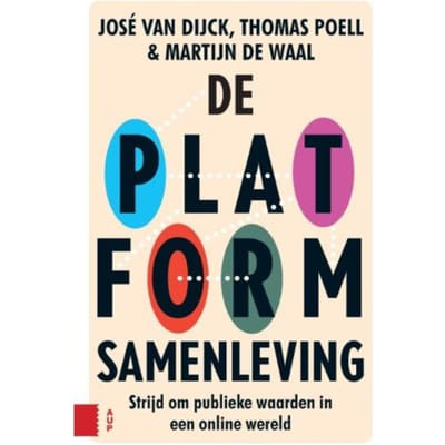 De Platformsamenleving - José van Dijck