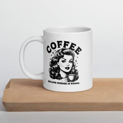 Koffie, want moord is verkeerd - Witte glanzende mok - De Misdaadbestrijdende Koffiemok