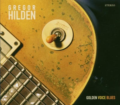Gregor Hilden - Golden Voice Blues (CD)