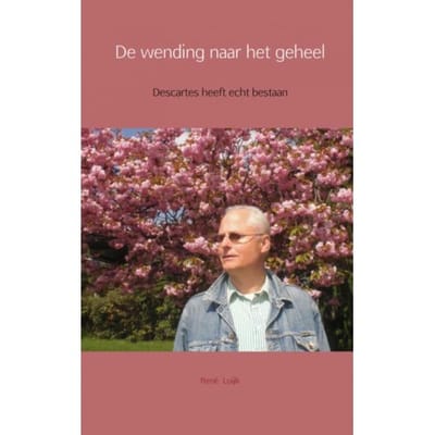 De Wending Naar Het Geheel - René Luijk