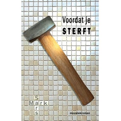 Voordat Je Sterft - Mark Sars