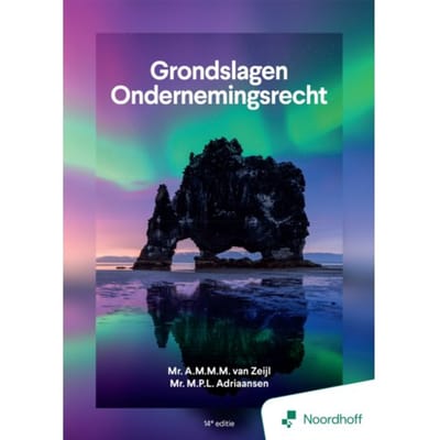 Grondslagen Ondernemingsrecht - 14e Editie - Mr. A.M.M.M. Van Zeijl