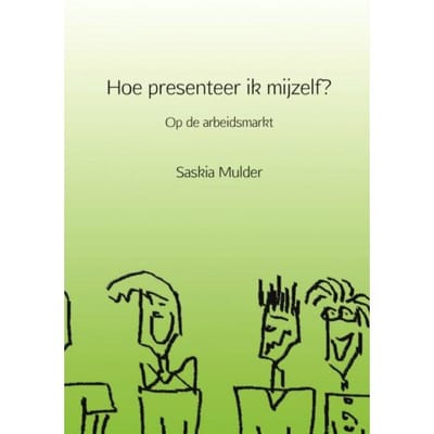 Hoe Presenteer Ik Mijzelf? - Saskia Mulder