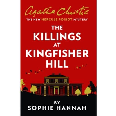 The Killings At Kingfisher Hill - A New Hercule Poirot Mystery - Sophie Hannah