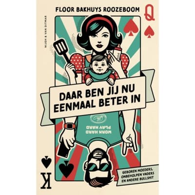 Daar Ben Jij Nu Eenmaal Beter In - Floor Bakhuys Roozeboom