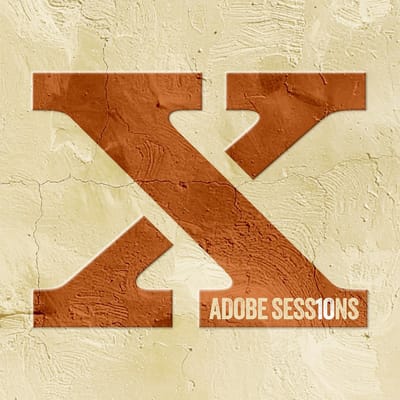 Adobe Sessions (10 Year Anniversary)