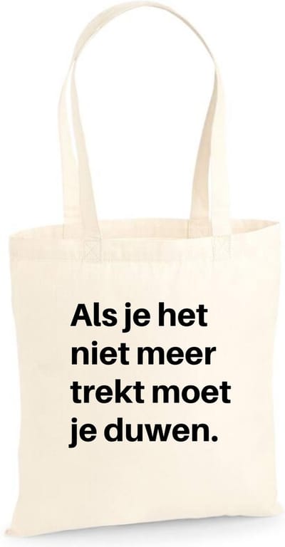 Linnen tas Als je het niet meer trekt moet je duwen, Naturel, One Size