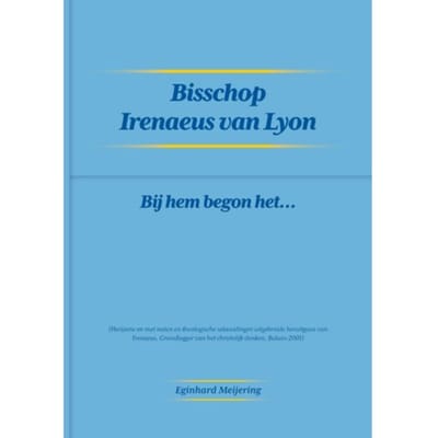 Bisschop Irenaeus Van Lyon - Eginhard Meijering