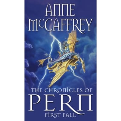 The Chronicles Of Pern: First Fall - The Dragon Books - Anne McCaffrey