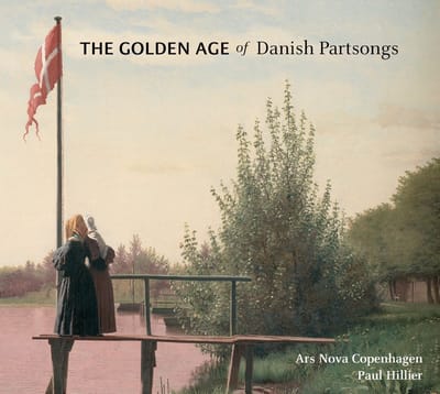 Ars Nova Copenhagen, Paul Hillier - The Golden Age Of Danish Partsongs (SACD)