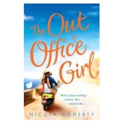 The Out Of Office Girl: Summer Comes Early With This Gorgeous Rom-Com! - Nicola Doherty