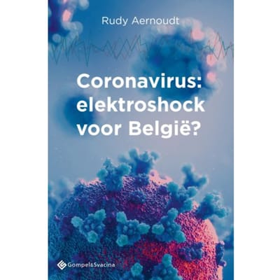 Coronavirus: Elektroshock Voor België? - Rudy Aernoudt