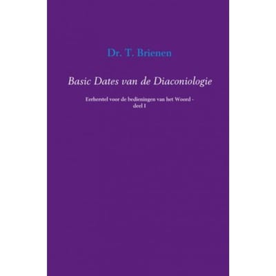Basic Dates Van De Diaconiologie / 1 - T. Brienen