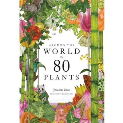 Around The World In 80 Plants - Jonathan Drori