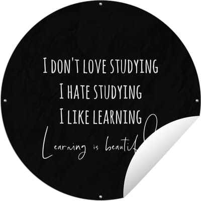 Tuincirkel Quote - Studeren - Leren - Zwart - 60x60 cm - Ronde Tuinposter - Buiten
