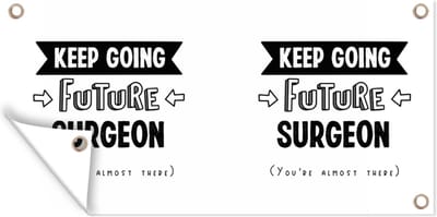Schuttingposter Chirurg - Dokter - Quotes - Studeren - 200x100 cm - Tuindoek