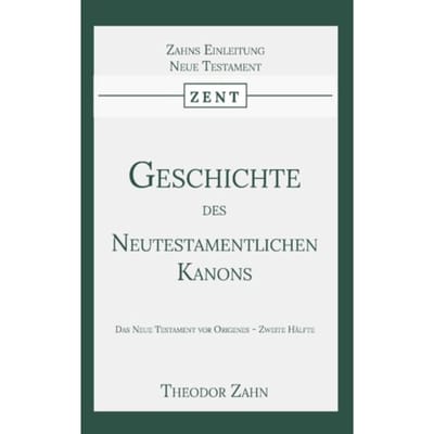 Geschichte Des Neutestamentlichen Kanons 2 - Theodor Zahn