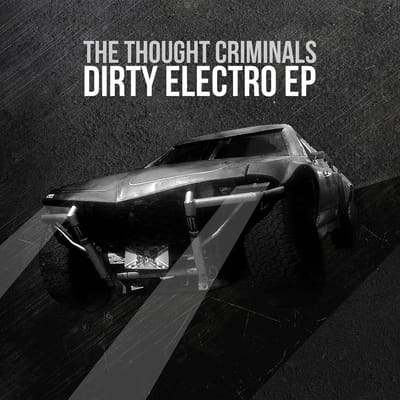 Dirty Electro - The Thought Criminals