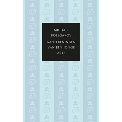 Aantekeningen Van Een Jonge Arts - Michail Boelgakov