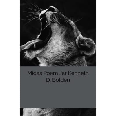Midas Poem Jar Kenneth D. Bolden - Kenneth D. Bolden