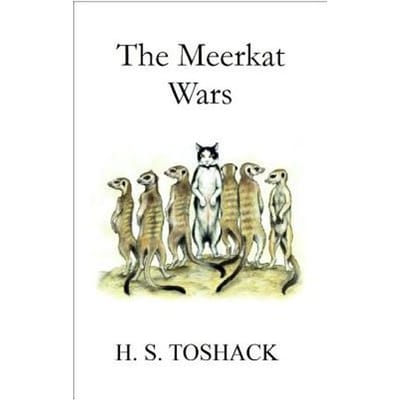 The Meerkat Wars - Toshack, H. S.