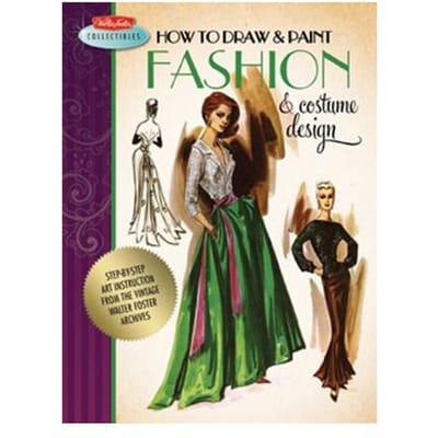 How To Draw & Paint Fashion & Costume Design - Walter Foster