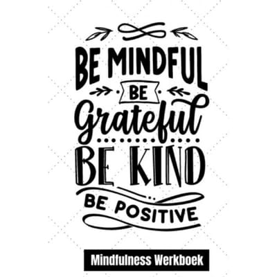 Mindfulness Werkboek En Mindfulness Dagboek: Elke Dag Een Vraag - Ultimate Law Of Attraction Books