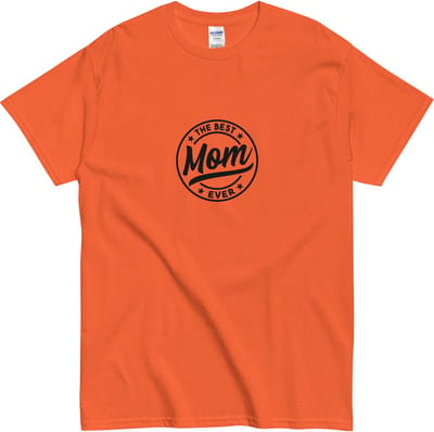 Cadeau voor Moeder T-shirt - Best Mom Ever - Dames Shirt - Cadeau Idee - Oranje - S