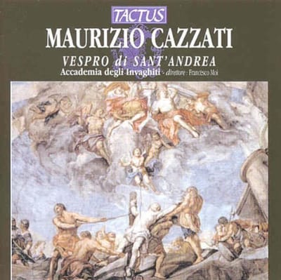 Accademia Degli Invaghiti, Francesco Moi - Cazzati: Vespro Di Sant'Andrea (Un Solenne Vespro Mantovano Del 1641 Alla Corte Dei Gonzaga) (CD)