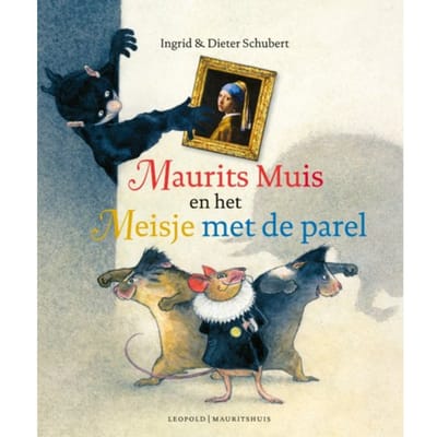 Maurits Muis En Het Meisje Met De Parel - Kunstprentenboeken - Dieter Schubert