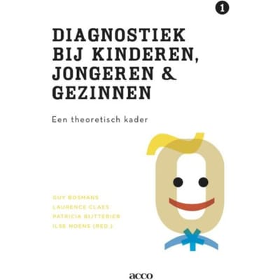 Diagnostiek Bij Kinderen, Jongeren En Gezinnen / 1 Een Theoretisc H Kader Voor De Praktijk - Guy Bosmans