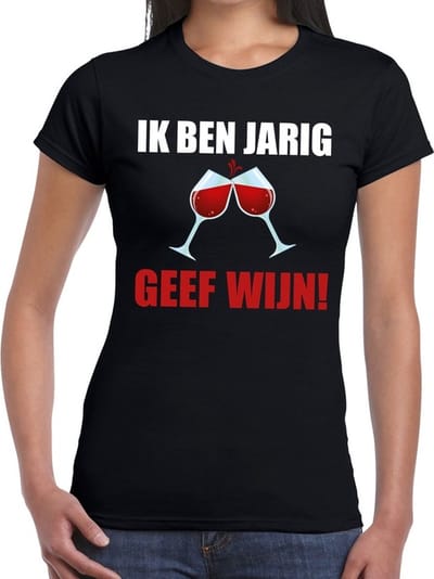 Ik ben jarig geef wijn! t-shirt zwart dames - feest shirts dames - verjaardag kleding XS